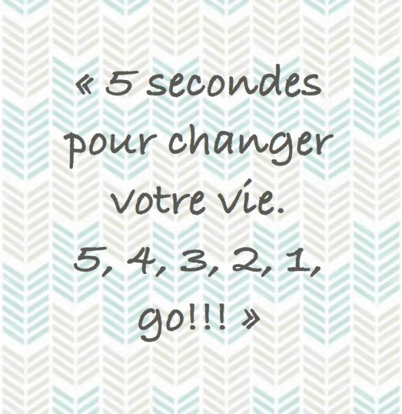 5 secondes changer vie.png
