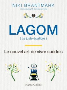 Lagom le nouvel art de vivre suédois