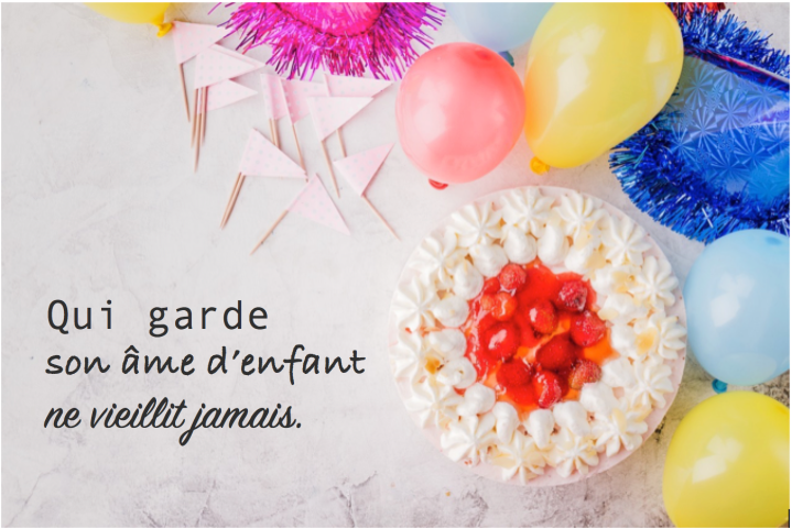 Qui garde son âme d'enfant ne vieillit jamais