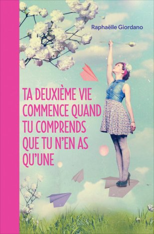 ta-deuxieme-vie-commence-quand-tu-comprends-que-tu-n-en-as-qu-une