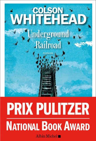 Underground Railroad Colson Whitehead