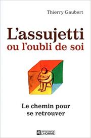 L assujetti ou l oubli de soi Thierry Gaubert